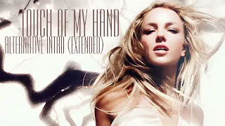 Britney Spears - Touch Of My Hand (extended alternative intro)