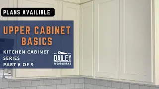 Upper Cabinet Basics || How to Build Kitchen Cabinets Series Part 6 of 9