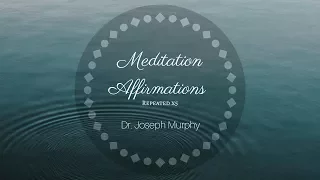 Joseph Murphy - Meditation - Affirmations - Abundance - Subconscious Mind. (Looped x5)