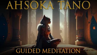 Ahsoka Tano's Guided Meditation: Embracing the Boundless Force