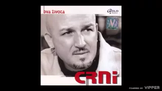 Crni - Dva života - (Audio 2006)