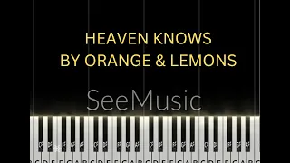 HEAVEN KNOWS BY ORANGE & LEMONS (CHORUS) PIANO TUTORIAL