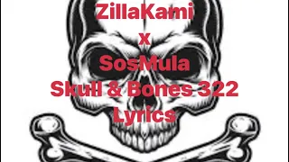 ZillaKami x SosMula - Skull & Bones 322 (Lyrics Video)