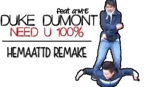 Duke Dumont feat. A*M*E - Need U (100%) (Parody)