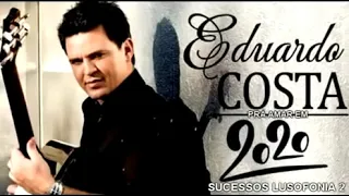 EDUARDO COSTA & GRANDES SUCESSOS EDUARDO COSTA 2020 AS MELHORES MUSICAS SUCESSO 1