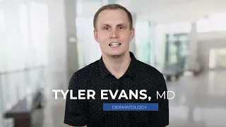 Everyday Skin Care with Dermatologist Tyler Evans, MD - CHI Health