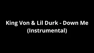 King Von & Lil Durk - Down Me (Instrumental)