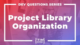 How Do I Organize My Common Libraries Into Projects?