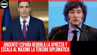 ¡URGENTE! España le REDOBLA LA APUESTA a Milei y ESCALA AL MÁXIMO la TENSIÓN DIPLOMÁTICA