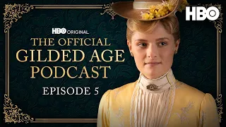 The Official Gilded Age Podcast | Ep. 5 “Charity Has Two Functions” | HBO