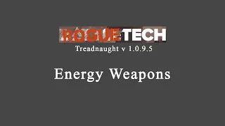 Roguetech Energy Weapons Guide