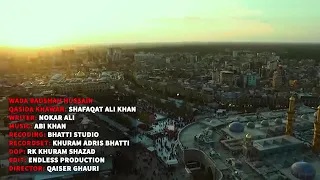 #New Qasida New Dhamal Wada Badshah Hussain as Shafaqat Ali Khan upload by AD Sheikh new Nohy 2022