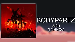Luci4 - BodyPartz (Lyrics)