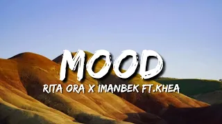 RITA ORA - MOOD FT. IMANBEK , KHEA (Lyrics)