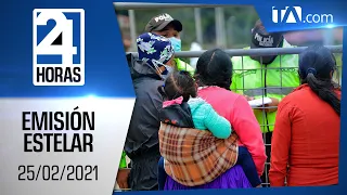Noticias Ecuador: Noticiero 24 Horas, 24/02/2021 (Emisión Estelar)