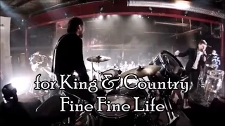 Fine Fine Life (Live) by for KING & COUNTRY (with Lyrics)