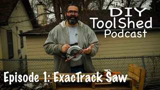 The D.I.Y Tool Shed Podcast Tool Review - Worx ExacTrack Circular Saw