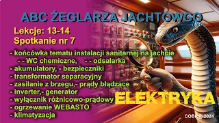 ABC ŻEGLARZA JACHTOWEGO Lekcja 13 i 14 spotkanie nr  (7) – BUDOWA JACHTU - ELEKTRYKA NA JACHCIE ...