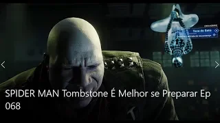 SPIDER MAN Tombstone É Melhor se Preparar Ep 068