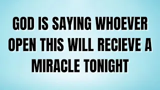🕊️✝️ God Is Saying: Whoever Open This Will Recieve A Miracle Tonight 💥 God's Message For You Today