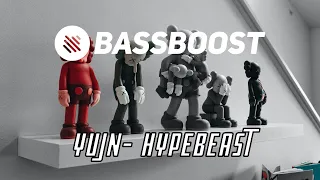 YuJn - Hypebeast [Bass Boosted]