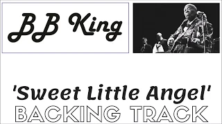 BB King -  'Sweet Little Angel' - Backing Track Instrumental