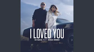 I Loved You (feat. Irina Rimes) (Extended)