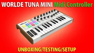 WORLDE TUNA MINI Midi Controller • UNBOXING/TESTING/SET UP