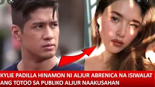 ALJUR  ABRENICA IBINULGAR ANG GINAWA NI KYLIE PADILLA MAGSALITA KA NA AT UMAMIN SA PUBLIKO KYLIE