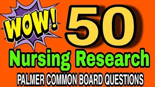 WOW! 50 ITEMS NURSING RESEARCH | PALMER Q&A WITH RATIONALIZATION