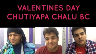 VALENTINES DAY CHUTIYAPA : Girls v Boys