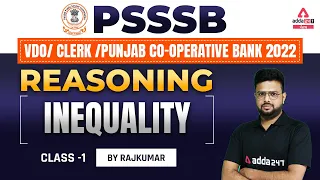 PSSSB VDO, Punjab Cooperative Bank, Clerk 2022 | Reasoning Classes | Inequality  #1 By Raj Kumar