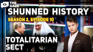 Politics, Power, and Profit: Russian Orthodox Church is a Totalitarian Sect! | Shunned History