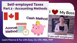 Self-employed Taxes in Canada - Part 2 - Accounting Methods - Accrual Method & Cash Method