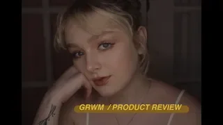 chatty grwm / reviewing new makeup!