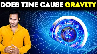 Does Time Actually Cause Gravity? | Unbelievable New Discovery in Science