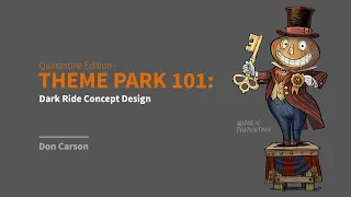 THEME PARK 101 - Quarantine Edition - Designing a Dark Ride