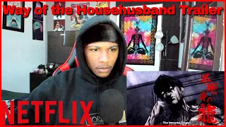 The Way of The Househusband | NETFLIX ANIME | TRAILER REACTION