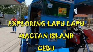 EXPLORING LAPU LAPU, MACTAN ISLAND, CEBU.  WALK AND TALK