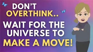 Abraham Hicks 2023 ✨ Don't Overthink, Wait For The Universe To Make A Move!