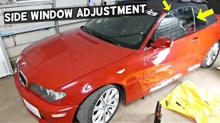 HOW TO ADJUST SIDE WINDOW ON BMW E46  WINDOW DOES NOT CLOSE ALL THE WAY