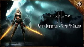 Lineage II (Within Temptation - Stand My Ground) CallOfGamesTV KiBosS