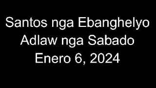 January 6, 2024 Daily Gospel Reading Cebuano Version