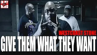 Give Them What They Want By Westcoast Stone (Feat. Dazzie Dee & Bokie Loc) | InMyWordTV