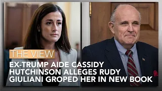 Ex-Trump Aide Cassidy Hutchinson Alleges Rudy Giuliani Groped Her In New Book | The View