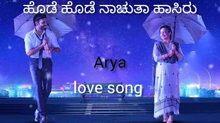 Hode Hode Nachuta Hasiru || New Kannada Song || Arya Love Song