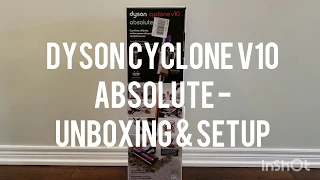 Dyson Cyclone V10 Absolute - Unboxing & Setup