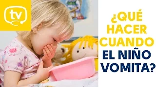 ¿Qué hacer cuando el niño vomita? Consejos