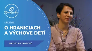 O hraniciach a výchove detí - Libuša Zacharová - 20 minútovka