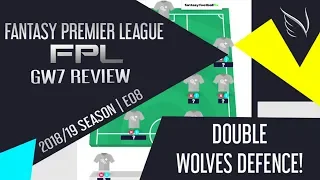 FPL | Gameweek 7 Review - DBL WOLVES! | Fantasy Premier League 2018/19 Season